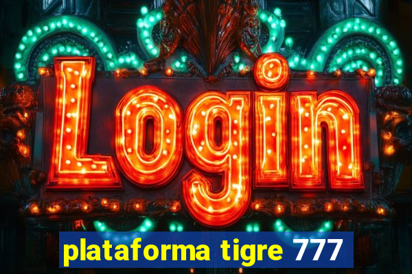 plataforma tigre 777